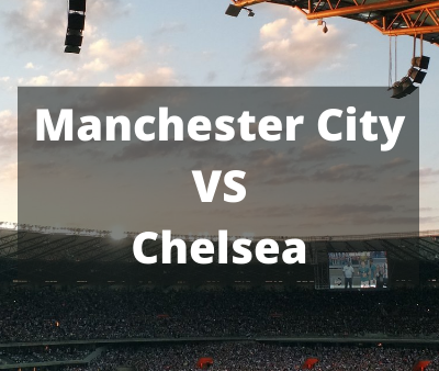Sports Betting Tips Preview – Manchester City vs Chelsea