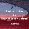 Betting Tips – Leeds United vs Manchester United 20/02/2026