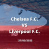 Betting Tips – Chelsea vs Liverpool 27/02/2026